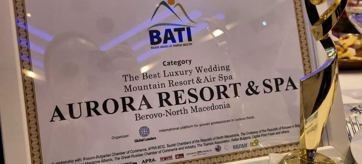 АУРОРА РЕСОРТ И СПА ВО БЕРОВО СЕ ЗАКИТИ СО УШТЕ ЕДНА ЗЛАТНА СТАТУЕТА: THE BEST Wedding Mountain Resort & Air Spa